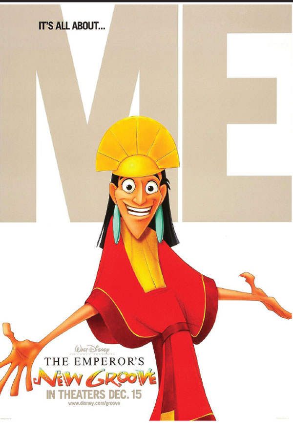 poster from the film "The Emperor's New Groove" with Emperor Kuzco smiling in front of the words, "It's all about me"
