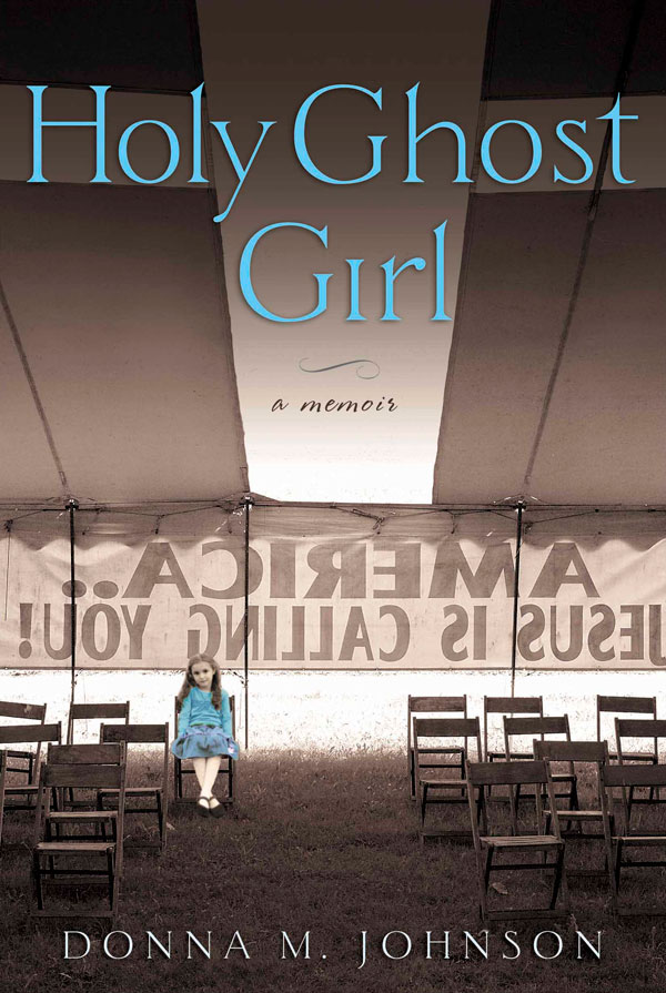 Holy Ghost Girl by Donna Johnson