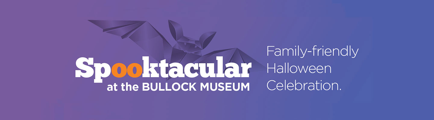 Spooktacular | Bullock Texas State History Museum