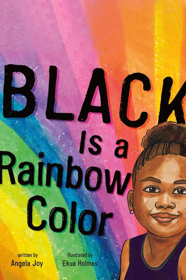 book cover of "Black is a Rainbow Color" the background is a colorful colored rainbow, a young illustrated girl is smiling in the right corner