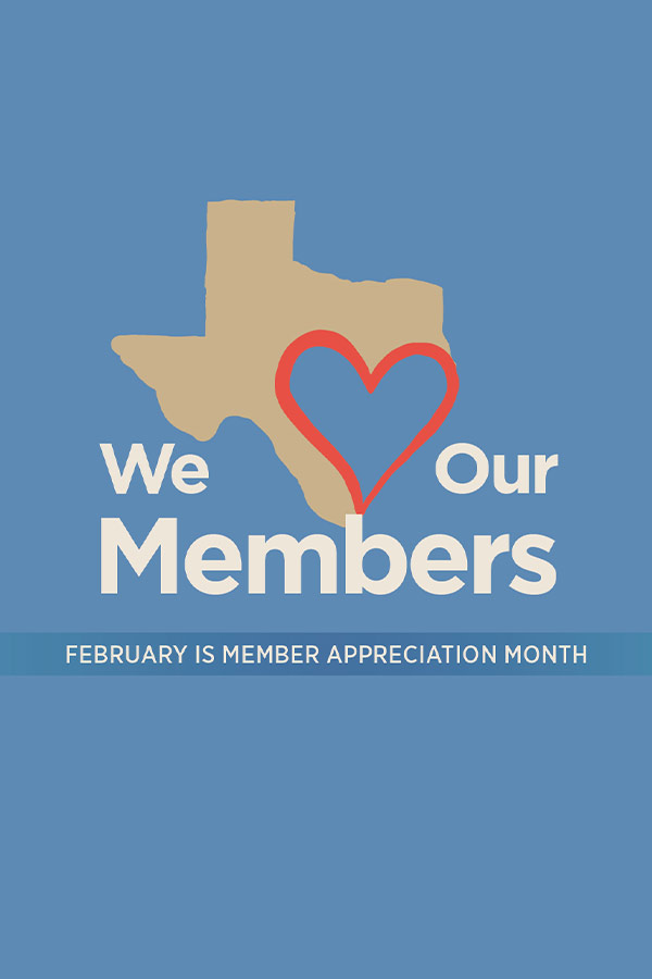 outline of Texas with a red heart in it with the text, "We 'heart' our members"