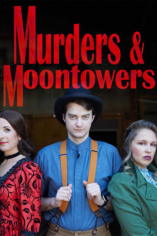 two women leaning against a man in between them, red lettering at the top of the photo reads "Murders and Moontowers"