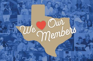 an image collage with the outline of the state of Texas and text that reads, "We love our Members!"