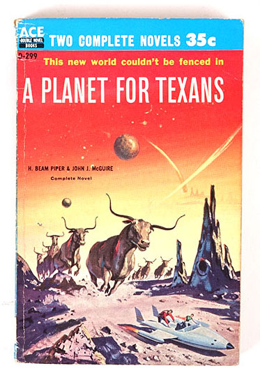 A Planet for Texans, H. Beam Piper and John J. McGuire, 1958. Courtesy Johnny Étoile Collection